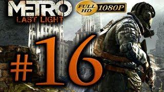 Metro Last Light - Walkthrough Part 16 [1080p HD] - No Commentary
