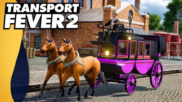 Look at these FANCY PINK CARRIAGES! | Transport Fever 2 (Part 2)