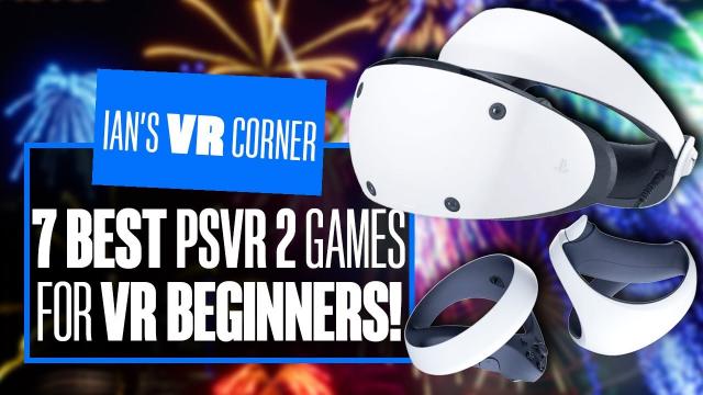 7 BEST PSVR 2 Launch Titles To Buy If You're A VR Beginner - PSVR 2 BEGINNERS GUIDE!
