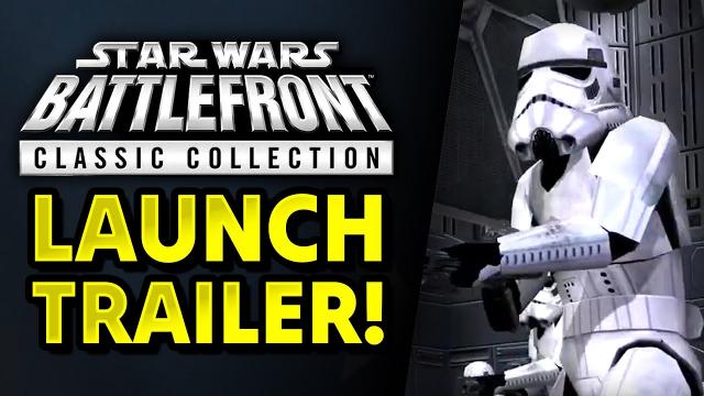 Star Wars Battlefront Classic Collection Launch Trailer Has Arrived!