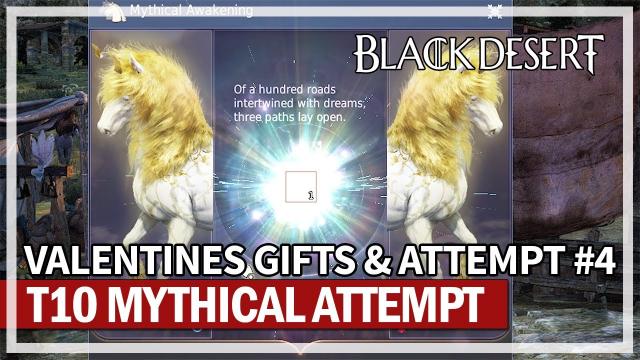 Mythical Unicorn Attempt #4 (T10 Horse) & Valentines Gifts | Black Desert