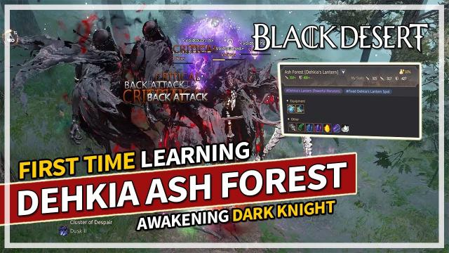 First time learning Dehkia Ash Forest - Awakening Dark Knight | Black Desert