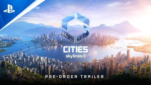 Cities: Skylines II - Pre-Order Trailer | PS5 Games