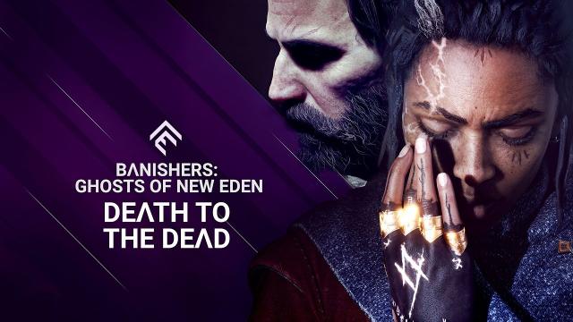 Banishers: Ghosts of New Eden - Death to the Dead Trailer | The Game Awards 2023