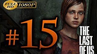 The Last Of Us - Walkthrough Part 15 [1080p HD] - No Commentary
