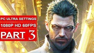 DEUS EX MANKIND DIVIDED Gameplay Walkthrough Part 3 [1080p HD 60FPS PC ULTRA] - No Commentary
