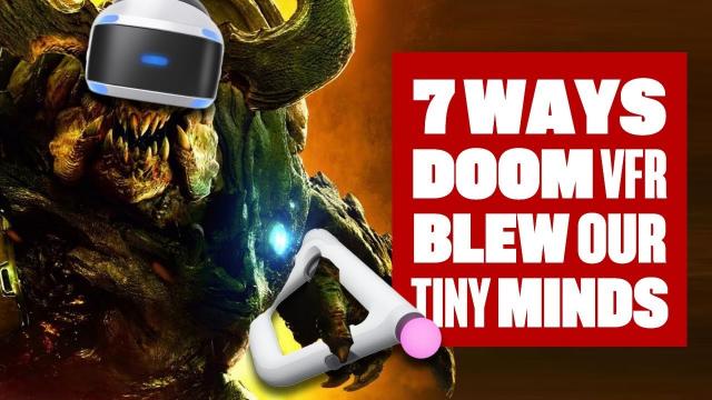 7 ways DOOM VFR blew our tiny little minds