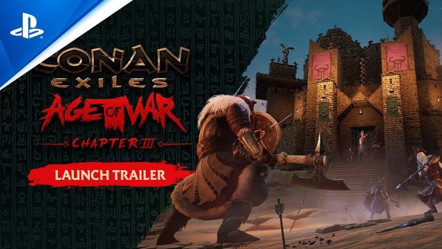 Conan Exiles - Age of War Chapter 3 Launch Trailer | PS5 & PS4 Games