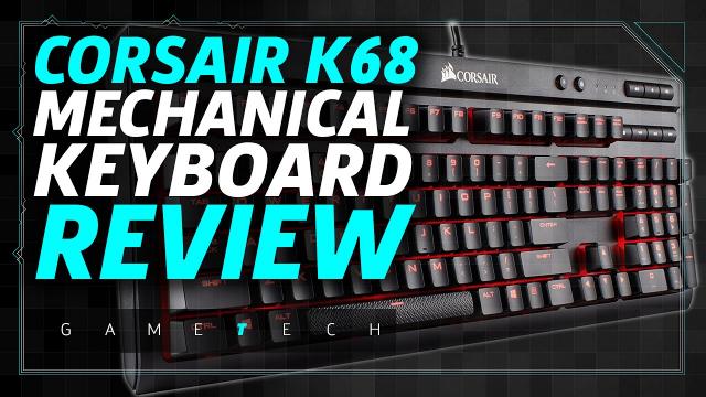 Corsair K68 Keyboard Review: Is It Worth $100?