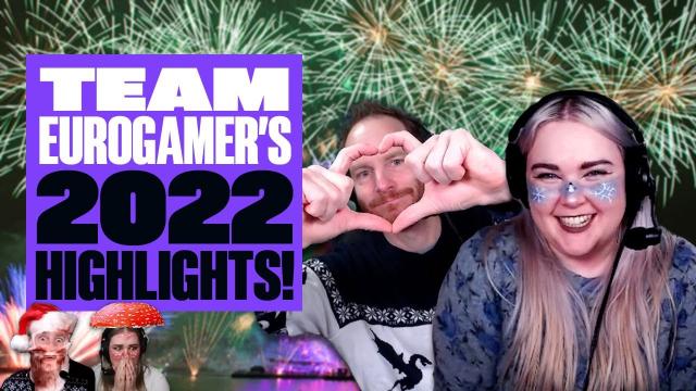 Team Eurogamer's 2022 Highlights - THANKS FOR WATCHING IN 2022!