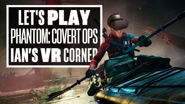 Phantom: Covert Ops Will Float Your Boat If You're A Fan Of VR Stealth Games! - Ian's VR Corner