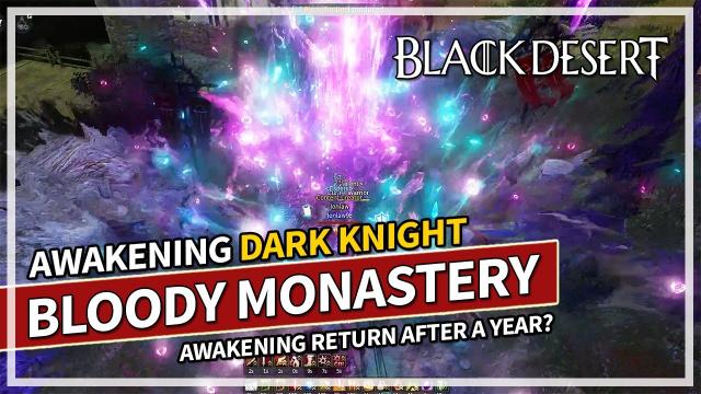 Learning Awakening DK again after a Year - Elvia Bloody Monastery | Black Desert