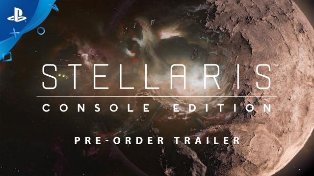 Stellaris: Console Edition - Pre-Order Trailer | PS4