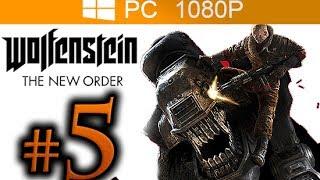 Wolfenstein The New Order Walkthrough Part 5 [1080p HD PC MAX Settings] No Commentary