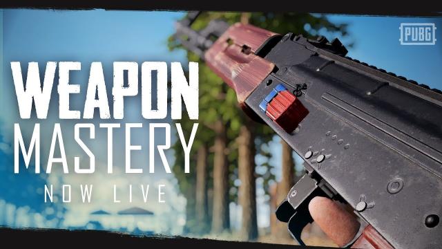 PUBG - Weapon Mastery - Now Live