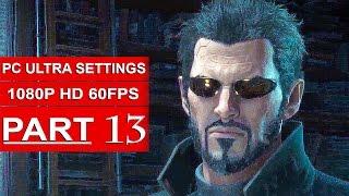 DEUS EX Mankind Divided Gameplay Walkthrough Part 13 [1080p HD 60FPS PC ULTRA] - No Commentary