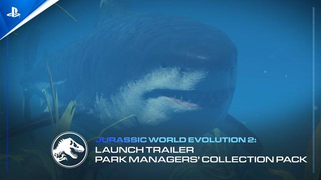 Jurassic World Evolution 2 - Park Managers’ Collection Pack Launch Trailer | PS5 & PS4 Games