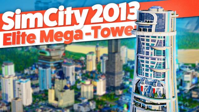 Using an ELITE MEGA-TOWER to attract RICH Tourists! — SimCity 2013 (#10)