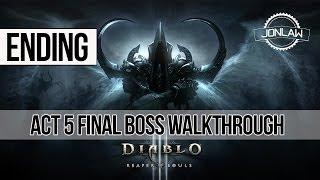 Diablo 3 Reaper of Souls Walkthrough - ENDING&FINAL BOSS - Act 5 Masters Difficulty