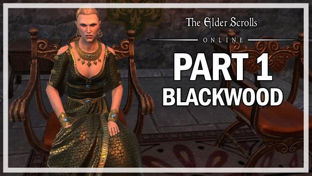 The Elder Scrolls Online - Blackwood Walkthrough Lets Play Part 1 - A Deadly Secret