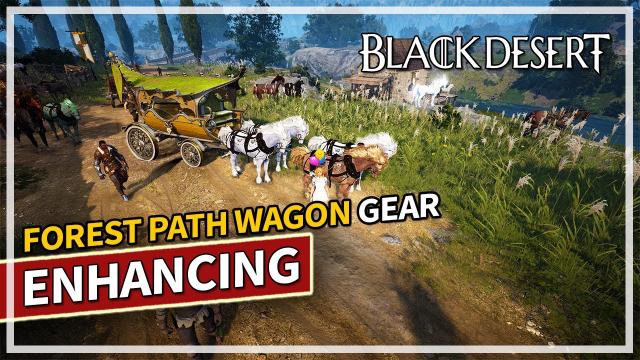 Finally made my Forest Path Wagon! Gear Enhancing | Black Desert