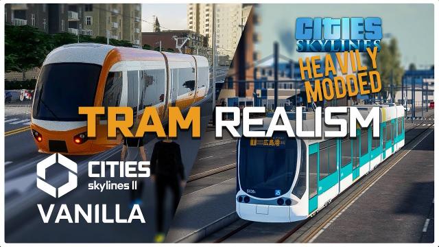 Comparing Tram Realism in Cities Skylines 2 and Modded Cities Skylines 1