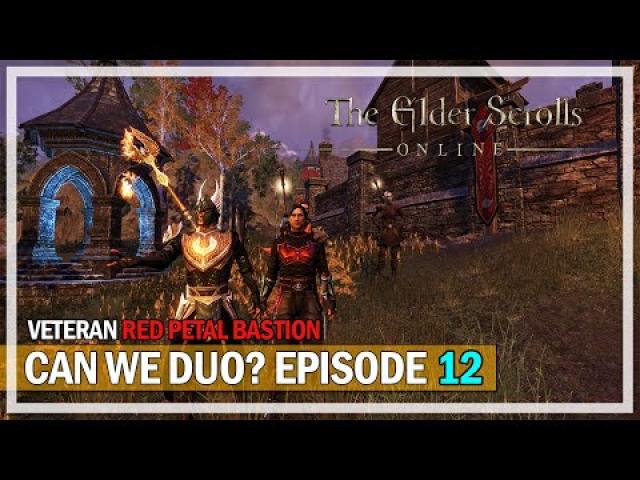 Can We Duo? Veteran Red Petal Bastion - Episode 12 | The Elder Scrolls Online