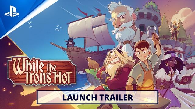 While the Iron's Hot - Launch Trailer | PS5 & PS4 Games