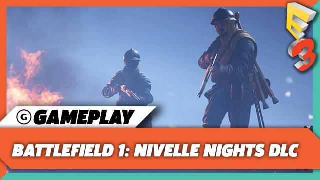 It's Easier To See Enemies On Fire At Night In Nivelle Nights - Battlefield 1 Gameplay | E3 2017