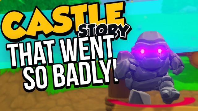 Castle Story Version 1.0 | PART 2 | THAT WENT SO BADLY
