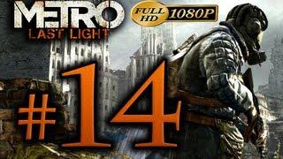 Metro Last Light - Walkthrough Part 14 [1080p HD] - No Commentary