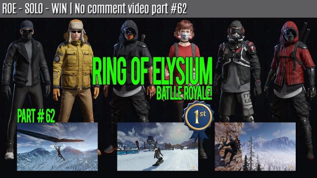 Ring of Elysium | Rank 1st | No comment | SOLO - Full Game | part #62