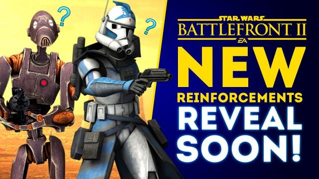 NEW REINFORCEMENTS REVEAL SOON! Anakin Skywalker Changes! - Star Wars Battlefront 2