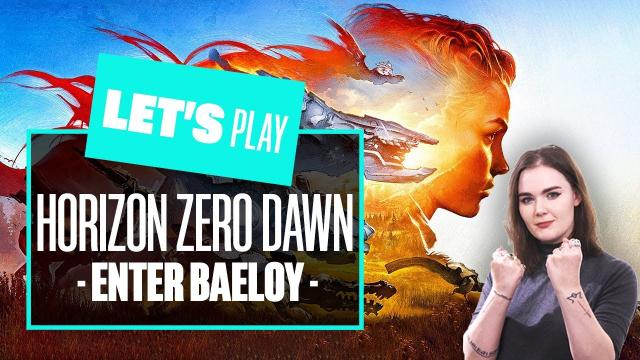 Let's Play Horizon Zero Dawn PS5 Gameplay - ENTER BAELOY (YOU KNEW THIS WAS COMING)