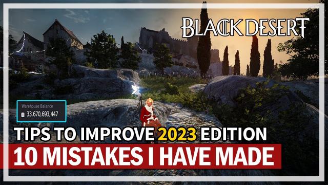 10 MISTAKES I Made in BDO & Tips to Improve in 2023 | Black Desert