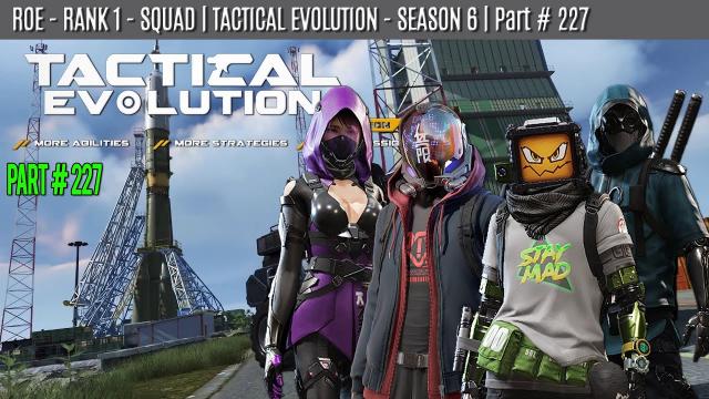 ROE - SQUAD - WIN | TACTICAL EVOLUTION - SEASON 6 |  Part #227