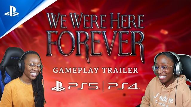 We Were Here Forever - Launch Trailer | PS5 & PS4 Games