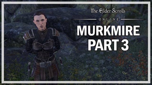 The Elder Scrolls Online Murkmire - Let's Play Part 3 - Whispers in the Wood