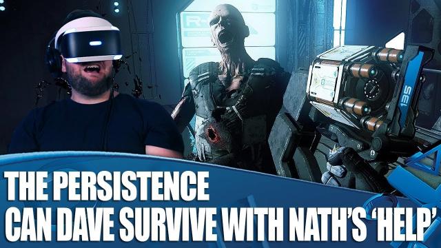 The Persistence PS VR Horror - How Long Can Dave Last, With Nath's "Help"?