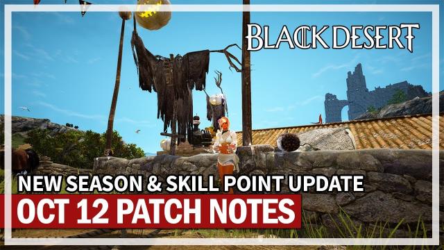 Oct 12 Patch Summery & New Season & Skills Reset | Black Desert