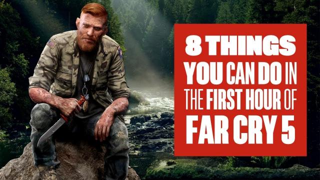 8 Things You Can Do in The First Hour of Far Cry 5 - New Far Cry 5 Gameplay