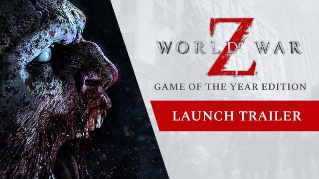 World War Z - GOTY Edition Launch Trailer