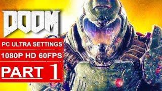 DOOM Gameplay Walkthrough Part 1 [1080p HD 60fps PC ULTRA] DOOM 4 Campaign - No Commentary (2016)