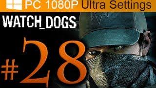 Watch Dogs Walkthrough Part 28 [1080p HD PC Ultra Settings] - No Commentary