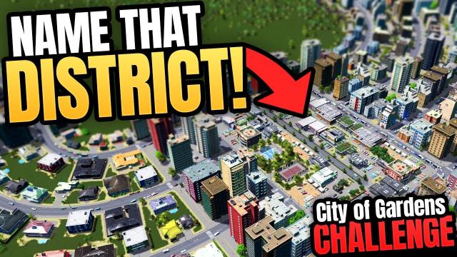 Name That District! | Cities Skylines - City of Gardens (Part 3)