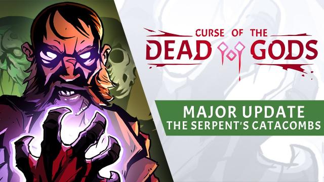 Curse of the Dead Gods - Major Update (June 2020)