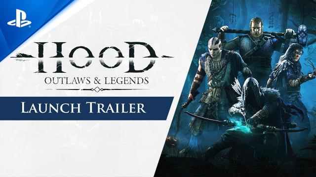 Hood: Outlaws & Legends - Launch Trailer | PS5, PS4