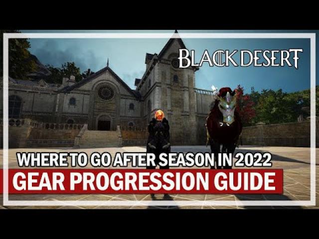 2022 Gear Progression Guide After Season | Black Desert