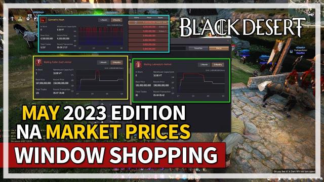 Window Shopping | May 2023 Edition - NA Market Prices | Black Desert