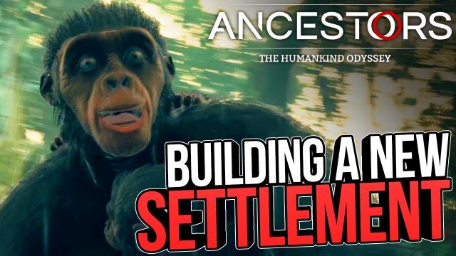 Building a NEW SETTLEMENT in Ancestors: The Humankind Odyssey (Part 3)